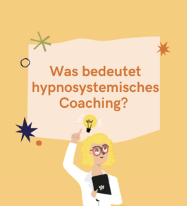 Blogbeitrag Hypnosystemisches Coaching